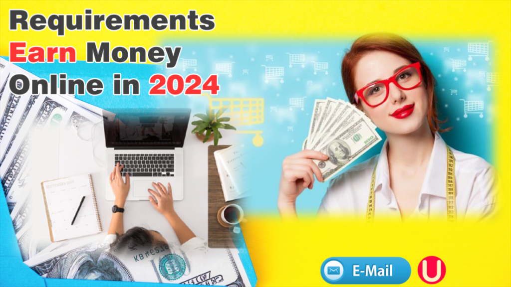 https://ummran.com/requirements-for-earn-money-online-in-2024/
