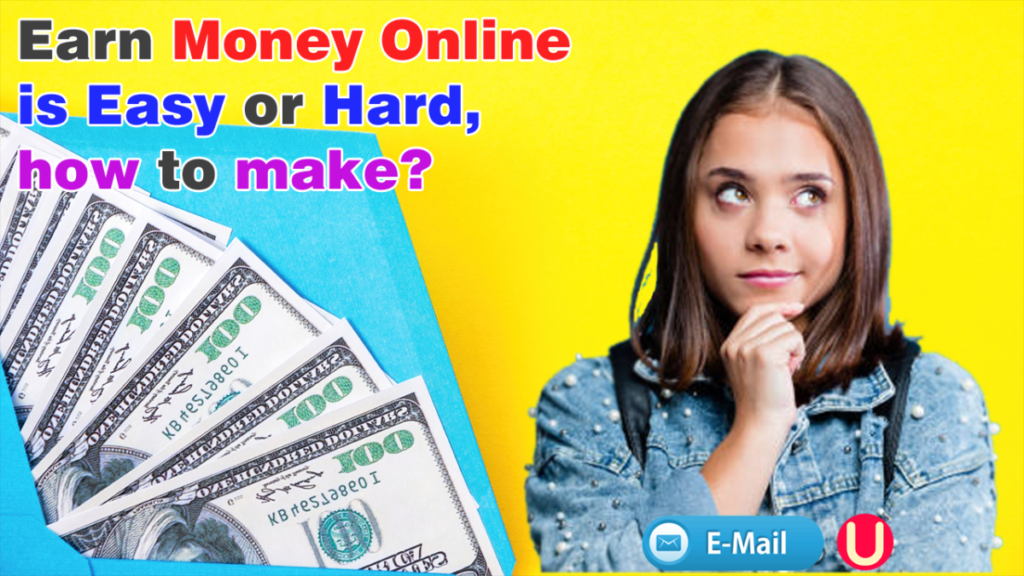 https://ummran.com/earn-money-online-is-easy-or-hard-how-to-make/